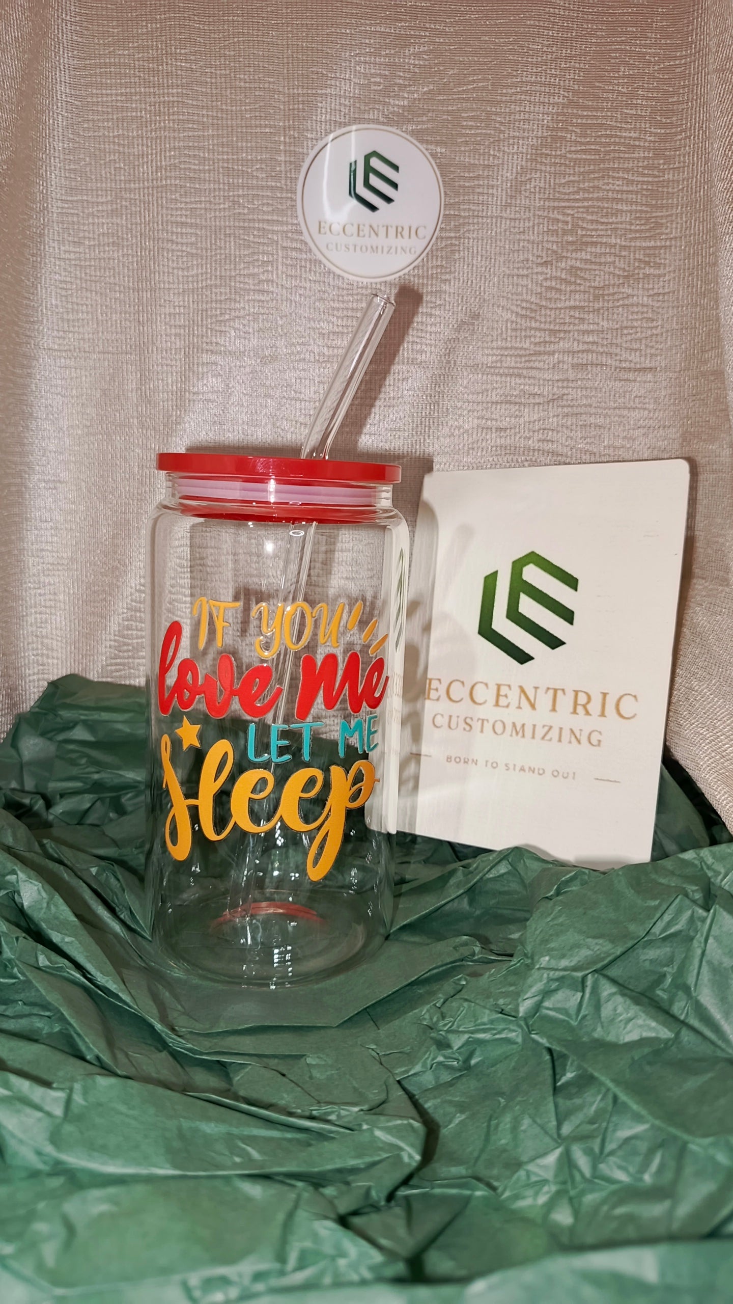 “If You Love Me, Let Me Sleep” Funny Glass Can